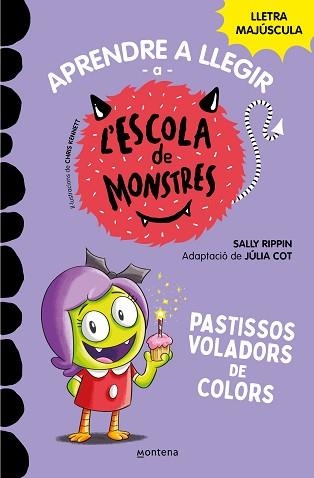 ESCOLA DE MONSTRES 5, L'. PASTISSOS VOLADORS DE COLORS | 9788419085375 | RIPPIN, SALLY / COT, JÚLIA | Llibreria Aqualata | Comprar llibres en català i castellà online | Comprar llibres Igualada