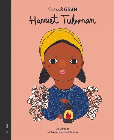 PETITA & GRAN HARRIET TUBMAN | 9788490654323 | SÁNCHEZ VEGARA, MARÍA ISABEL | Llibreria Aqualata | Comprar llibres en català i castellà online | Comprar llibres Igualada