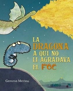 DRAGONA A QUI NO LI AGRADAVA EL FOC, LA | 9788491454199 | MERINO, GEMMA | Llibreria Aqualata | Comprar llibres en català i castellà online | Comprar llibres Igualada