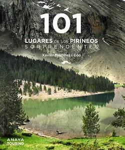 101 LUGARES DE LOS PIRINEOS SORPRENDENTES | 9788491584490 | MARTÍNEZ I EDO, XAVIER | Llibreria Aqualata | Comprar llibres en català i castellà online | Comprar llibres Igualada