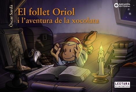 FOLLET ORIOL I L'AVENTURA DE LA XOCOLATA, EL | 9788448947569 | SARDÀ, ÒSCAR | Llibreria Aqualata | Comprar llibres en català i castellà online | Comprar llibres Igualada