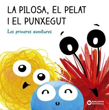 PILOSA, EL PELAT I EL PUNXEGUT, LA. LES PRIMERES AVENTURES | 9788448955250 | BALDÓ, ESTEL | Llibreria Aqualata | Comprar llibres en català i castellà online | Comprar llibres Igualada