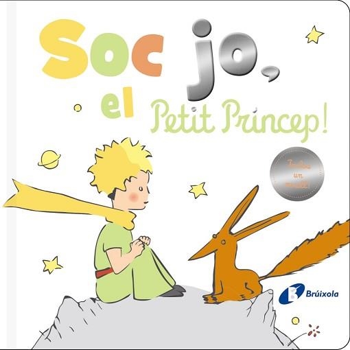 SÓC JO, EL PETIT PRÍNCEP! | 9788413491172 | DE SAINT-EXUPÉRY, ANTOINE | Llibreria Aqualata | Comprar llibres en català i castellà online | Comprar llibres Igualada