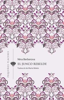 JUNCO REBELDE, EL | 9788412401905 | BERBEROVA, NINA | Llibreria Aqualata | Comprar llibres en català i castellà online | Comprar llibres Igualada