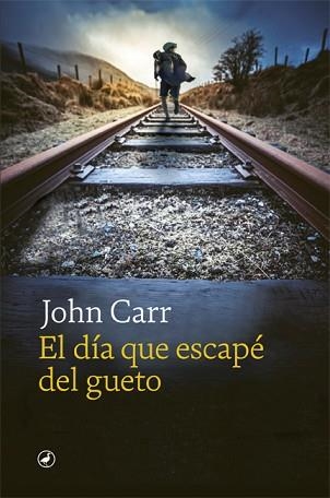 DÍA QUE ESCAPÉ DEL GUETO, EL | 9788418059971 | CARR, JOHN | Llibreria Aqualata | Comprar llibres en català i castellà online | Comprar llibres Igualada