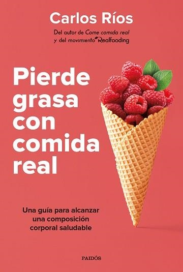 PIERDE GRASA CON COMIDA REAL | 9788449339189 | RÍOS, CARLOS | Llibreria Aqualata | Comprar llibres en català i castellà online | Comprar llibres Igualada