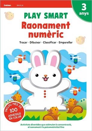 PLAY SMART RAONAMENT NUMÈRIC 3 ANYS | 9788447946662 | EQUIPO GAKKEN | Llibreria Aqualata | Comprar llibres en català i castellà online | Comprar llibres Igualada