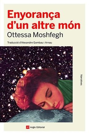 ENYORANÇA D'UN ALTRE MÓN | 9788419017123 | MOSHFEGH, OTTESSA | Llibreria Aqualata | Comprar llibres en català i castellà online | Comprar llibres Igualada