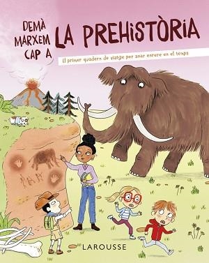 DEMÀ MARXEM CAP A LA PREHISTÒRIA | 9788418882722 | ZÜRCHER, MURIEL | Llibreria Aqualata | Comprar llibres en català i castellà online | Comprar llibres Igualada