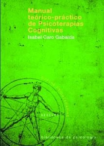 MANUAL TEÓRICO-PRÁCTICO DE PSICOTERAPIAS COGNITIVAS | 9788433021229 | CARO GABALDA, ISABEL | Llibreria Aqualata | Comprar llibres en català i castellà online | Comprar llibres Igualada