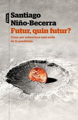 FUTUR, QUIN FUTUR? | 9788498095159 | NIÑO-BECERRA, SANTIAGO | Llibreria Aqualata | Comprar llibres en català i castellà online | Comprar llibres Igualada