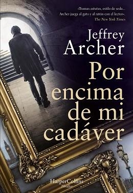 POR ENCIMA DE MI CADÁVER | 9788491396451 | ARCHER, JEFFREY | Llibreria Aqualata | Comprar llibres en català i castellà online | Comprar llibres Igualada