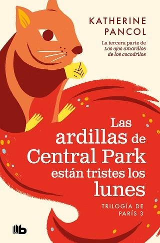 ARDILLAS DE CENTRAL PARK ESTÁN TRISTES LOS LUNES, LAS (TRILOGÍA DE PARÍS 3) | 9788413144658 | PANCOL, KATHERINE | Llibreria Aqualata | Comprar llibres en català i castellà online | Comprar llibres Igualada