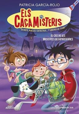 CAÇAMISTERIS 1, ELS. EL CAS DE LES MASCOTES DESAPAREGUDES (ELS CAÇAMISTERIS 1) | 9788420459554 | GARCÍA-ROJO, PATRICIA | Llibreria Aqualata | Comprar llibres en català i castellà online | Comprar llibres Igualada