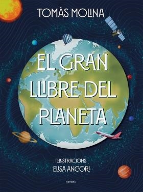 GRAN LLIBRE DEL PLANETA, EL | 9788418798382 | MOLINA, TOMÀS / ANCORI, ELISA | Llibreria Aqualata | Comprar llibres en català i castellà online | Comprar llibres Igualada