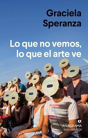 LO QUE NO VEMOS, LO QUE EL ARTE VE | 9788433964861 | SPERANZA, GRACIELA | Llibreria Aqualata | Comprar llibres en català i castellà online | Comprar llibres Igualada