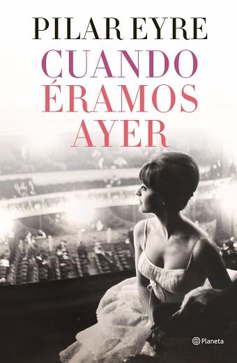 CUANDO ÉRAMOS AYER | 9788408254737 | EYRE, PILAR | Llibreria Aqualata | Comprar llibres en català i castellà online | Comprar llibres Igualada