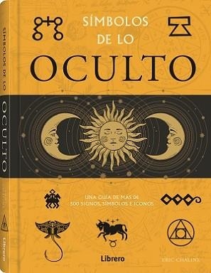 SIMBOLOS DE LO OCULTO | 9789463597791 | CHALINE, ERIC | Llibreria Aqualata | Comprar llibres en català i castellà online | Comprar llibres Igualada