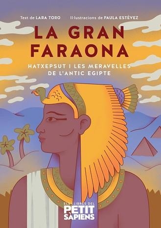 GRAN FARAONA, LA. HATXEPSUT I LES MERAVELLES DE L'ANTIC EGIPTE | 9788418928369 | TORO I LIENAS, LARA | Llibreria Aqualata | Comprar llibres en català i castellà online | Comprar llibres Igualada