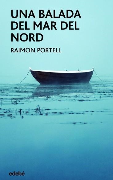 UNA BALADA DEL MAR DEL NORD | 9788468355986 | PORTELL, RAIMÓN | Llibreria Aqualata | Comprar llibres en català i castellà online | Comprar llibres Igualada