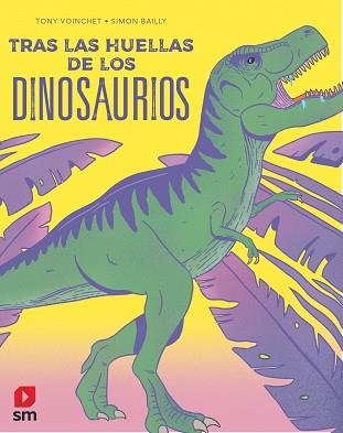 TRAS LAS HUELLAS DE LOS DINOSAURIOS | 9788413921884 | VOINCHET, TONY | Llibreria Aqualata | Comprar llibres en català i castellà online | Comprar llibres Igualada