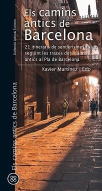 CAMINS ANTICS DE BARCELONA, ELS | 9788413561752 | MARTÍNEZ I EDO, XAVIER | Llibreria Aqualata | Comprar llibres en català i castellà online | Comprar llibres Igualada