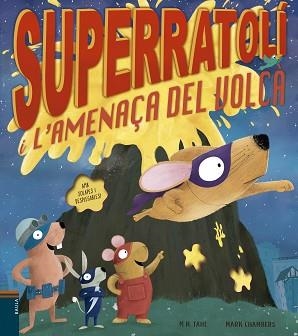 SUPERRATOLÍ I L'AMENAÇA DEL VOLCÀ | 9788447946556 | TAHL, M. N. | Llibreria Aqualata | Comprar llibres en català i castellà online | Comprar llibres Igualada