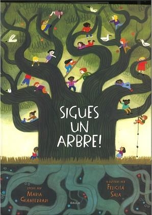 SIGUES UN ARBRE! | 9788447946495 | GIANFERRARI, MARIA | Llibreria Aqualata | Comprar llibres en català i castellà online | Comprar llibres Igualada