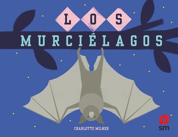 MURCIELAGOS, LOS | 9788413921068 | MILNER, CHARLOTTE | Llibreria Aqualata | Comprar llibres en català i castellà online | Comprar llibres Igualada