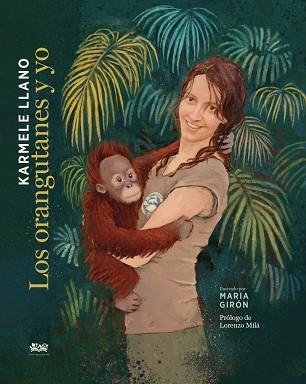 ORANGUTANES Y YO, LOS | 9788412318128 | LLANO, KARMELE | Llibreria Aqualata | Comprar llibres en català i castellà online | Comprar llibres Igualada