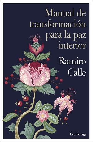 MANUAL DE TRANSFORMACIÓN PARA LA PAZ INTERIOR | 9788419164032 | CALLE, RAMIRO | Llibreria Aqualata | Comprar llibres en català i castellà online | Comprar llibres Igualada