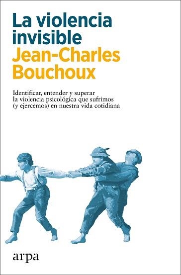 VIOLENCIA INVISIBLE, LA | 9788418741326 | BOUCHOUX, JEAN-CHARLES | Llibreria Aqualata | Comprar llibres en català i castellà online | Comprar llibres Igualada