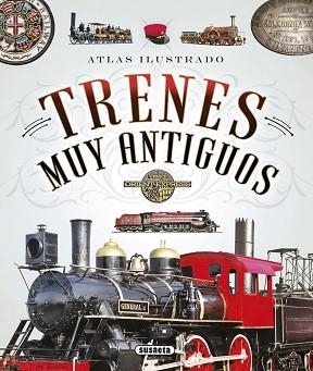 TRENES MUY ANTIGUOS | 9788467745498 | FONSECA, ANDREA/ARANA, JOAQUÍN/CLARET, CLOTILDE/RUÍZ PALACIO, JUAN PABLO | Llibreria Aqualata | Comprar llibres en català i castellà online | Comprar llibres Igualada