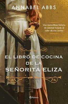 LIBRO DE COCINA DE LA SEÑORITA ELIZA, EL | 9788408256281 | ABBS, ANNABEL | Llibreria Aqualata | Comprar llibres en català i castellà online | Comprar llibres Igualada