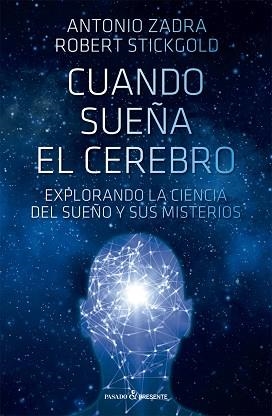 CUANDO SUEÑA EL CEREBRO | 9788412402490 | STICKGOLD, ROBERT / ZADRA, ANTONIO | Llibreria Aqualata | Comprar llibres en català i castellà online | Comprar llibres Igualada