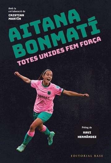 AITANA BONMATÍ. TOTES UNIDES FEM FORÇA! | 9788419007049 | BONMATÍ, AITANA / MARTÍN VIDAL, CRISTIAN | Llibreria Aqualata | Comprar llibres en català i castellà online | Comprar llibres Igualada