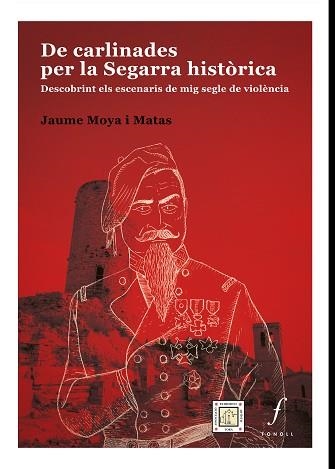 DE CARLINADES PER LA SEGARRA  HISTÒRICA | 9788412502442 | MOYA I MATA, JAUME | Llibreria Aqualata | Comprar llibres en català i castellà online | Comprar llibres Igualada