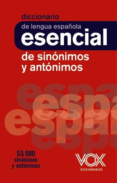 DICCIONARIO ESENCIAL DE SINÓNIMOS Y ANTÓNIMOS | 9788499743752 | VOX EDITORIAL | Llibreria Aqualata | Comprar libros en catalán y castellano online | Comprar libros Igualada