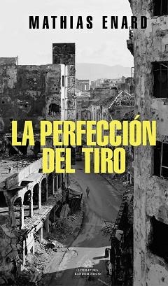 PERFECCIÓN DEL TIRO, LA | 9788439738343 | ENARD, MATHIAS | Llibreria Aqualata | Comprar libros en catalán y castellano online | Comprar libros Igualada