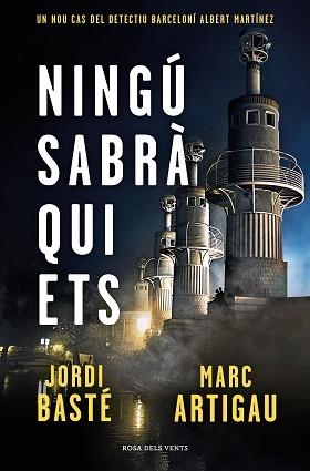 NINGÚ SABRÀ QUI ETS (DETECTIU ALBERT MARTÍNEZ 3) | 9788417909604 | BASTÉ, JORDI / ARTIGAU, MARC | Llibreria Aqualata | Comprar llibres en català i castellà online | Comprar llibres Igualada