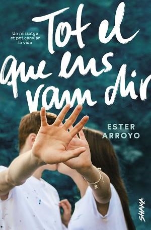 TOT EL QUE ENS VAM DIR | 9788418456008 | ARROYO, ESTER | Llibreria Aqualata | Comprar llibres en català i castellà online | Comprar llibres Igualada