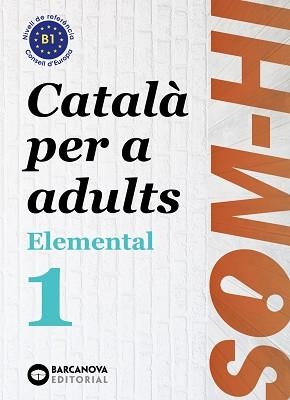 SOM-HI! ELEMENTAL 1. LLENGUA CATALANA B1 | 9788448951610 | BERNADÓ, CRISTINA/FLOTATS, ANNA MARIA/FARRARÓS, DAVID | Llibreria Aqualata | Comprar llibres en català i castellà online | Comprar llibres Igualada