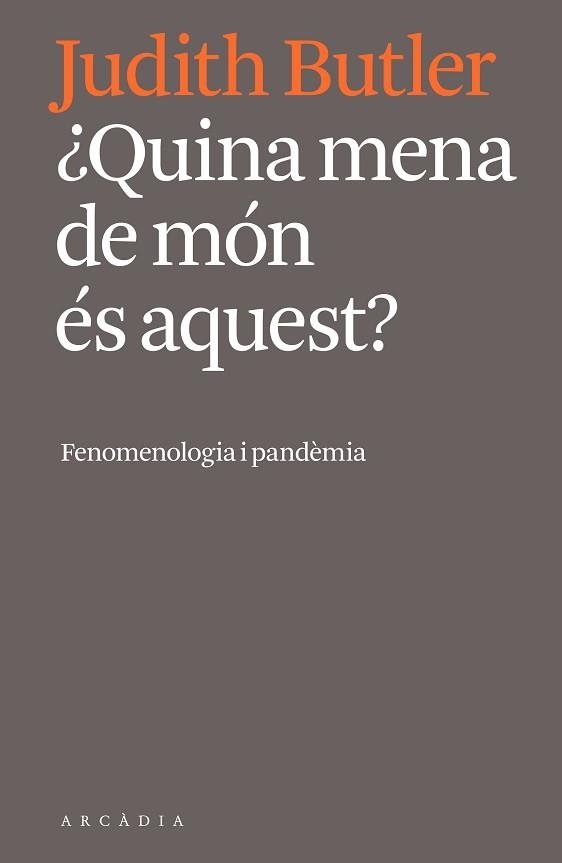 QUINA MENA DE MÓN ÉS AQUEST? | 9788412471724 | BUTLER, JUDITH | Llibreria Aqualata | Comprar libros en catalán y castellano online | Comprar libros Igualada