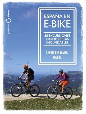 ESPAÑA EN E-BIKE | 9788408255079 | FERNÁNDEZ TOLOSA, SERGIO | Llibreria Aqualata | Comprar llibres en català i castellà online | Comprar llibres Igualada