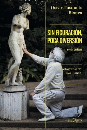 SIN FIGURACIÓN, POCA DIVERSIÓN | 9788411071024 | TUSQUETS, OSCAR | Llibreria Aqualata | Comprar libros en catalán y castellano online | Comprar libros Igualada