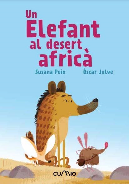 UN ELEFANT AL DESERT AFRICÀ | 9788482895635 | PEIX, SUSANA / JULVE, ÓSCAR | Llibreria Aqualata | Comprar llibres en català i castellà online | Comprar llibres Igualada