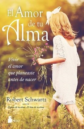 AMOR DE TU ALMA, EL | 9788418531644 | SCHWARTZ, ROBERT | Llibreria Aqualata | Comprar llibres en català i castellà online | Comprar llibres Igualada