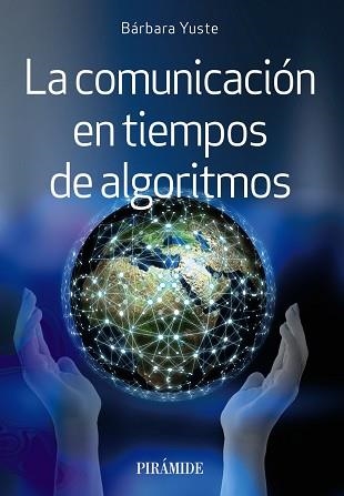 COMUNICACIÓN EN TIEMPOS DE ALGORITMOS, LA | 9788436846362 | YUSTE, BÁRBARA | Llibreria Aqualata | Comprar llibres en català i castellà online | Comprar llibres Igualada