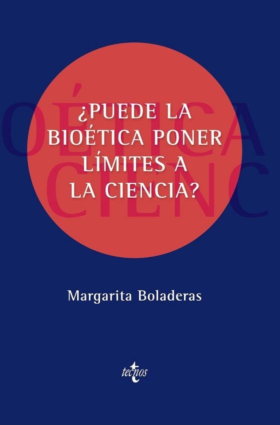 PUEDE LA BIOÉTICA PONER LÍMITES A LA CIENCIA? | 9788430984794 | BOLADERAS CUCURELLA, MARGARITA | Llibreria Aqualata | Comprar libros en catalán y castellano online | Comprar libros Igualada