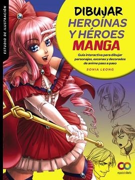 DIBUJAR HEROÍNAS Y HÉROES MANGA | 9788441544673 | LEONG, SONIA | Llibreria Aqualata | Comprar llibres en català i castellà online | Comprar llibres Igualada